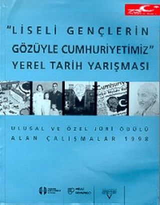 Liseli%20Gençlerin%20Gözüyle%20Cumhuriyetimiz%20Yerel%20Tarih%20Yarışması%20(Ulusal%20ve%20Özel%20Jüri%20Ödülü%20Alan%20Çalışmalar)