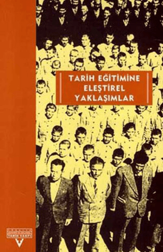 Tarih%20Eğitimine%20Eleştirel%20Yaklaşımlar%20Avrupalı-Türkiyeli%20Tarih%20Eğitimcileri%20Buluşması%20Ekim%202001-Kasım%202002