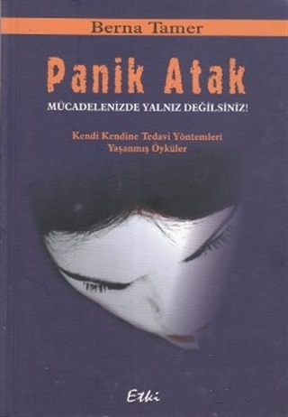 Panik%20Atak%20Mücadelenizde%20Yalnız%20Değilsiniz%20:%20Kendi%20Kendine%20Tedavi%20Yöntemleri%20Yaşanmış%20Öyküler