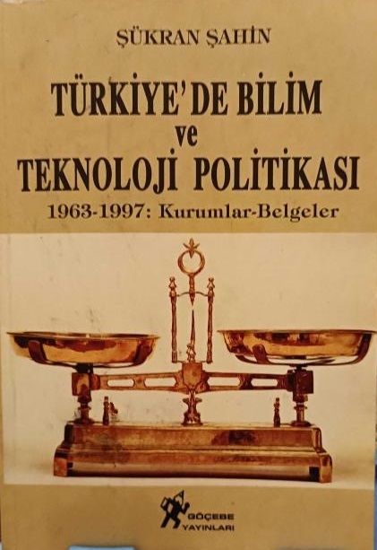 Türkiye’de%20Bilim%20ve%20Teknoloji%20Politikası%201963%20-%201997%20:%20Kurumlar%20-%20Belgeler