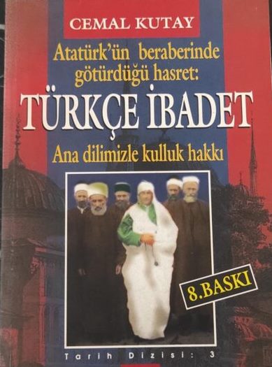 Atatürk’ün%20Beraberinde%20Götürdüğü%20Hasret%20:%20Türkçe%20İbadet%20Anadilimizle%20Kulluk%20Hakkı