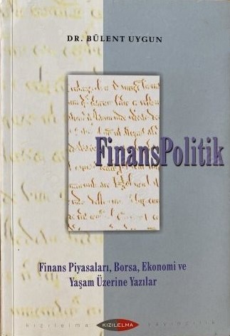 Finanspolitik%20:%20Finans%20Piyasaları,%20Borsa,%20Ekonomi%20ve%20Yaşam%20Üzerine%20Yazılar