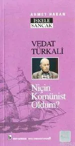 Vedat%20Türkali%20:%20Niçin%20Komünist%20Oldum?