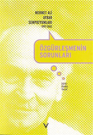 Özgürleşmenin%20Sorunları%20Mehmet%20Ali%20Aybar%20Sempozyumları%201997-2002