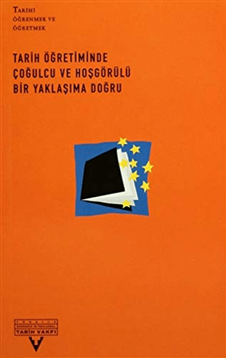 Tarih%20Öğretiminde%20Çoğulcu%20ve%20Hoşgörülü%20Bir%20Yaklaşıma%20Doğru