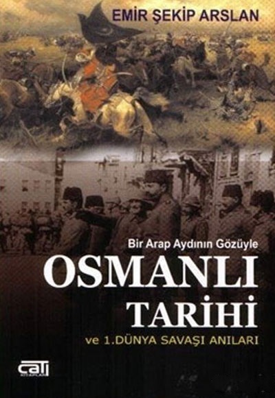 Bir%20Arap%20Aydının%20Gözüyle%20Osmanlı%20Tarihi%20ve%201.%20Dünya%20Savaşı%20Anıları