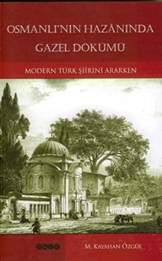 Osmanlı’nın%20Hazanında%20Gazel%20Dökümü%20Modern%20Türk%20Şiirini%20Ararken