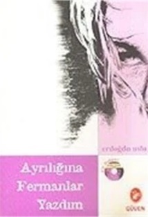 Ayrılığına%20Fermanlar%20Yazdım