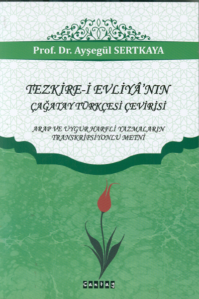 Tezkire%20-%20i%20Evliya’nın%20Çağatay%20Türkçesi%20Çevrisi%20Arap%20ve%20Uygur%20Harfli%20Yazmaların%20Transkripsiyonlu%20Metni