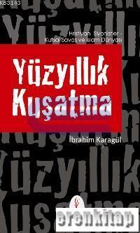 Yüzyıllık%20Kuşatma%20:%20Hristiyan%20Siyonistler%20Kutsal%20Savaş%20ve%20İslam%20Dünyası