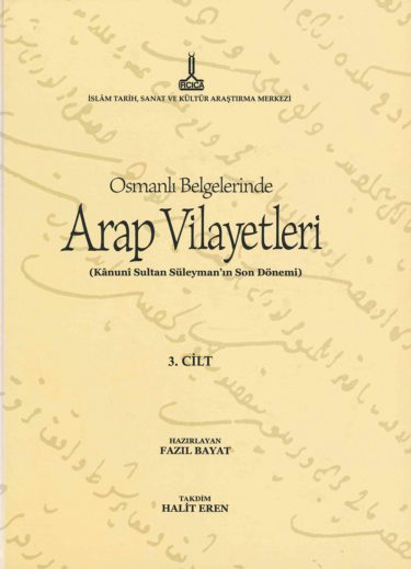 Osmanlı%20Belgelerinde%20Arap%20Vilayetleri%20(Kânunî%20Sultan%20Süleyman’ın%20Son%20Dönemi)%20Cilt%203