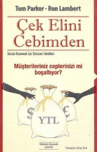 Çek%20Elini%20Cebimden%20/%20Satışta%20Kazanmak%20İçin%20Görüşme%20Teknikleri/%20Müşterileriniz%20Ceplerinizi%20Mi%20Boşaltıyor?