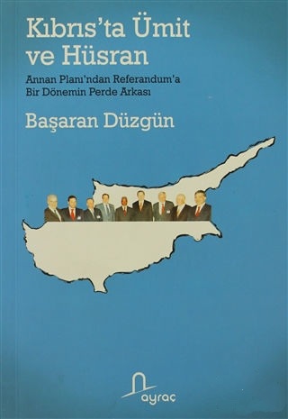 Kıbrıs’ta%20Ümit%20ve%20Hüsran%20Annan%20Planı’ndan%20Referandum’a%20Bir%20Dönemin%20Perde%20Arkası