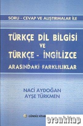 Soru%20Cevap%20ve%20Alıştırmalar%20ile%20Türkçe%20Dil%20Bilgisi%20ve%20Türkçe%20-%20İngilizce%20Arasındaki%20Farklılıklar