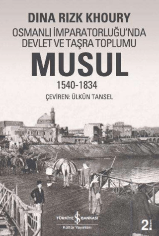 Musul%201540%20-1834%20-%20Osmanlı%20İmparatorluğu’nda%20Devlet%20ve%20Taşra%20Toplumu