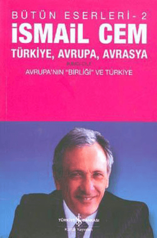 Türkiye,%20Avrupa%20Avrasya%202.%20Cilt%20-%20Avrupa’nın%20’’Birliği’’%20ve%20Türkiye%20Bütün%20Eserleri%202