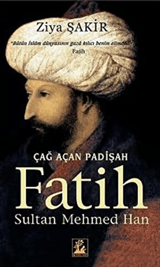 Çağ%20Açan%20Padişah%20Fatih%20Sultan%20Mehmed%20Han