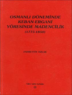 Osmanlı%20Döneminde%20Keban-Ergani%20Yöresinde%20Madencilik%20(1775-1850)