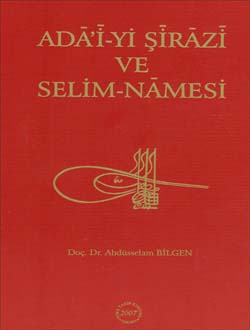 Ada`i-yi%20Şirazi%20ve%20Selim-Namesi%20(İnceleme-Metin-Çeviri)