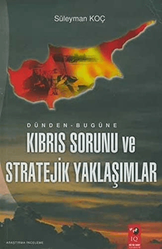 Dünden%20-%20Bugüne%20Kıbrıs%20Sorunu%20ve%20Stratejik%20Yaklaşımlar