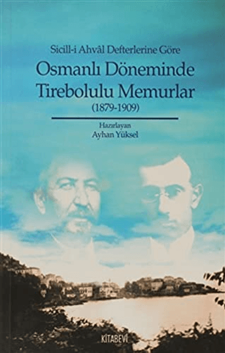 Sicill-i%20Ahval%20Defterlerine%20Göre%20Osmanlı%20Döneminde%20Tirebolulu%20Memurlar%20-%20(1879-1909)