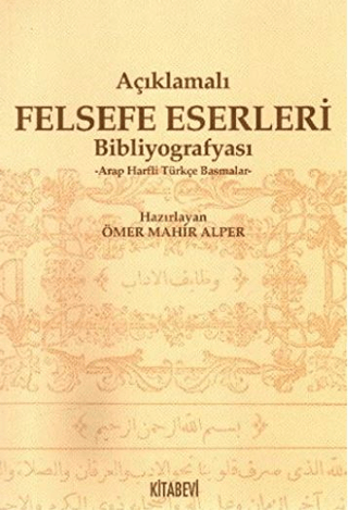 Açıklamalı%20Felsefe%20Eserleri%20Bibliyografyası%20-%20Arap%20Harfli%20Türkçe%20Basmalar