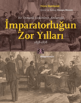 Bir%20Osmanlı%20Hekiminin%20Anılarıyla%20İmparatorlüğun%20Zor%20Yılları%201858-1878