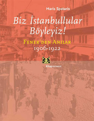 Biz%20İstanbullular%20Böyleyiz!%20Fener’den%20Anılar%201906-1922