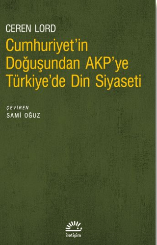 Cumhuriyet’in%20Doğuşundan%20AKP’ye%20Türkiye’de%20Din%20Siyaseti