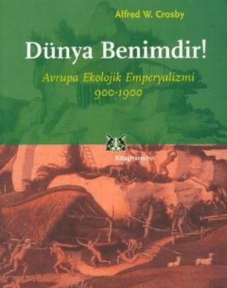 Dünya%20Benimdir%20Avrupa%20Ekolojik%20Emperyalizmi%20900-1900