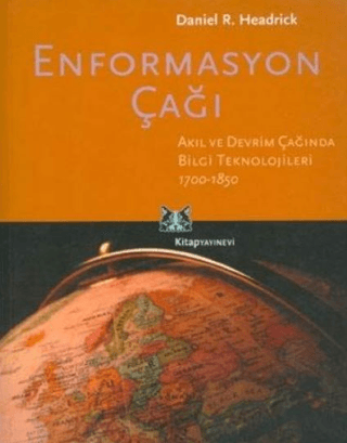 Enformasyon%20Çağı%20Akıl%20ve%20Devrim%20Çağında%20Bilgi%20Teknolojileri%201700-1850