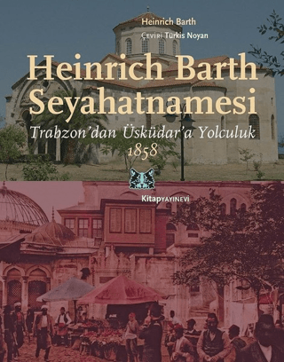 Heinrich%20Barth%20Seyahatnamesi%20Trabzon’dan%20Üsküdar’a%20Yolculuk,%201858