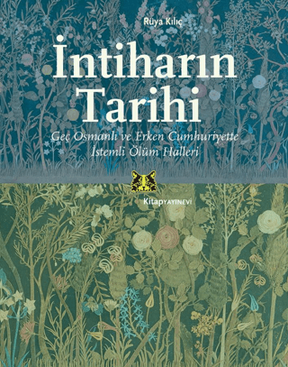 İntiharın%20Tarihi%20Geç%20Osmanlı%20ve%20Erken%20Cumhuriyette%20İstemli%20Ölüm%20Halleri