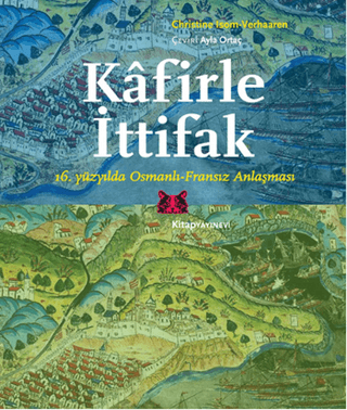 Kafirle%20İttifak%2016.%20Yüzyılda%20Osmanlı-Fransız%20Anlaşması