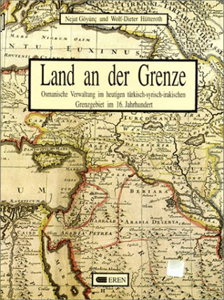 Land%20an%20der%20Grenze%20:%20Osmanische%20Verwaltung%20im%20heutigen%20türkisch-syrisch-irakischen%20Grenzgebiet%20im%2016.%20Jahrhundert