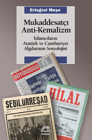 Mukaddesatçı%20Anti-Kemalizm%20-%20İslamcıların%20Atatürk%20ve%20Cumhuriyet%20Algılarının%20Sosyolojisi