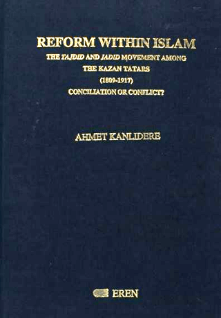 Reform%20within%20Islam%20-%20the%20tajdid%20and%20jadid%20movement%20among%20the%20Kazan%20Tatars%20(1809-1917)%20conciliation%20or%20conflict?