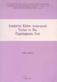 Kültür ve Turizm Bakanlığı Yayınları, Atatürk’ün Kültür Anlayışında Vicdan ve Din Özgürlüğünün Yeri, Ahmet Mumcu