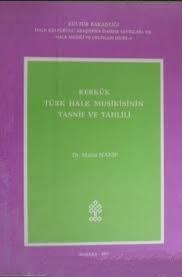 Kültür ve Turizm Bakanlığı Yayınları, Kerkük Türk Halk Musikisinin Tasnif ve Tahlili, Kolektif