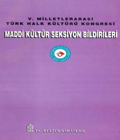 Kültür ve Turizm Bakanlığı Yayınları, 5. Milletlerarası Türk Halk Kültürü Kongresi Genel Konular Seksiyon Bildirileri, Kolektif