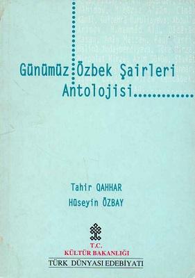 Kültür ve Turizm Bakanlığı Yayınları, Günümüz Özbek Şairleri Antolojisi, Tahir Qahhar