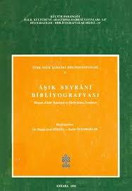 Kültür ve Turizm Bakanlığı Yayınları, Türk Halk Şairleri Bibliyografyaları 11 Âşık Seyrânî Bibliyografyası (Hayatı, Edebi Şahsiyeti ve Şiirlerinden Örnekler)., Kolektif