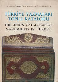 Kültür ve Turizm Bakanlığı Yayınları, Türkiye Yazmaları Toplu Kataloğu : 07 / IV, Antalya, The Union Catalogue of Manuscripts in Turkey. Antalya - Tekelioğlu, Selahattin Alpay