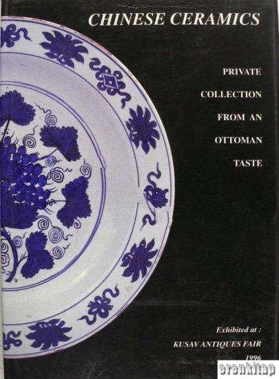 Kusav Antiques fair, Chinese Ceramics Private Collection from an Ottoman Taste Exhibited at : Kusav Antiques Fair, Kolektif