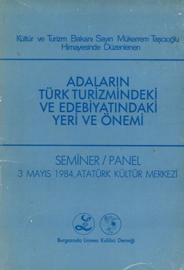 Burgazada Lions Kulüp, Adaların Türk Turizmindeki ve Edebiyatındaki Yeri ve Önemi Seminer / Panel 3 Mayıs 1984, Kolektif