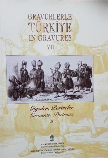 Kültür ve Turizm Bakanlığı Yayınları, Gravürlerle Türkiye in gravures 6 / 2. Giysiler Portreler : Garments portraits 2 ( 2002 basım ), Mustafa Sevim