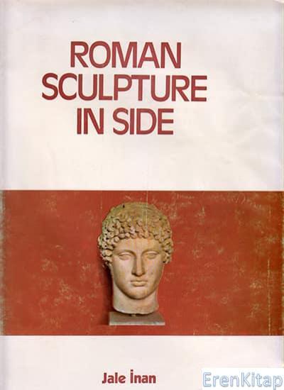 Türk Tarih Kurumu, Roman Sculpture in Side, Jale İnan