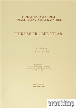 Türk Tarih Kurumu, Hükümler Beratlar 2. Fasikül No E. I - 12476 Topkapı Sarayı Müzesi Osmanlı Saray Arşivi Kataloğu, Ülkü Altındağ