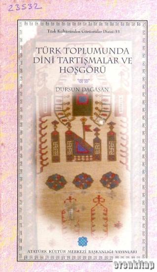 Atatürk Kültür Merkezi Yayınları, Türk Toplumunda Dini Tartışmalar ve Hoşgörü, Dursun Dağaşan