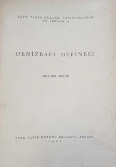 Türk Tarih Kurumu, Denizbacı Definesi ( Ciltli ), İbrahim Artuk